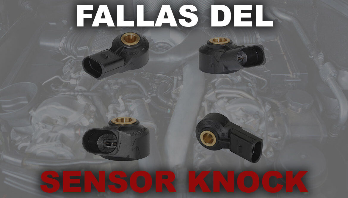 Los Síntomas Y Soluciones De Una Falla En El Sensor De Detonación En Tu ...